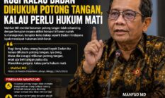 Mahfud MD: Rugi Kalau Dadan Dihukum Potong Tangan, Kalau Perlu Hukum Mati